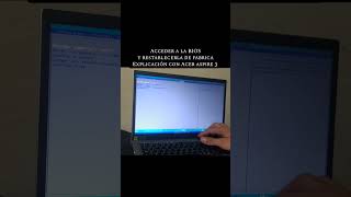 acceder a la bios y restablecer valores de fábrica pc Acer aspire 3 shorts [upl. by Kimmie992]