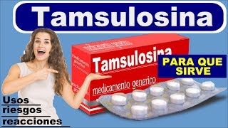 Para que sirve TAMSULOSINA efectos prostata agrandada sintomas urinarios [upl. by Lewie320]