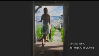 CHRIS REA  THERE SHE GOES [upl. by Mary]