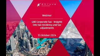 Webinar on UAE Corporate Tax  Insights into tax residency and tax adjustments [upl. by Yornek860]