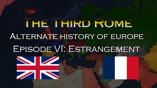 The Third Rome Alternate History of Europe Episode VI Estrangement [upl. by Marya708]