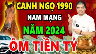 Tử Vi Tuổi Canh Ngọ 1990 Nam Mạng Năm 2024 Tài Lộc Thăng Hoa GIÀU CÓ MỌI MẶT TIỀN TỶ VỀ TAY [upl. by Epstein]