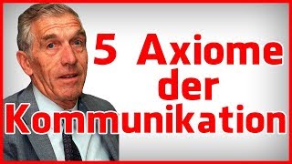 Die 5 Axiome der Kommunikation nach Paul Watzlawick einfach erklärt [upl. by Ailec]