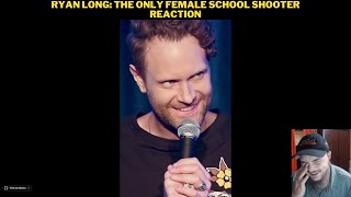 Ryan Long The Only Female School Shooter Reaction [upl. by Aneerahs]