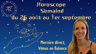 Horoscope semaine du 26 août  Gros changements relationnels  pour le mieux [upl. by Hguh]