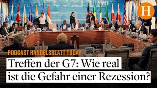 Treffen der G7 Wie real ist die Gefahr einer Rezession – Handelsblatt Today [upl. by Mehcanem]