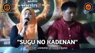 SUGU NO KADENAN COVER BY ASHMINE OF SNIPER BAND [upl. by Benildas]