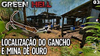 Localização do GANCHO e da MINA DE OURO no GREEN HELL  EP3 [upl. by Guglielma]