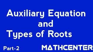 Auxiliary equation and Types of Roots Part2 [upl. by Yrtnahc]