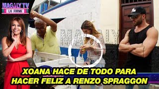 Xoana González hace de todo para hacer feliz a Renzo Spraggon ¿lo está manteniendo [upl. by Shandy424]