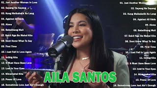 Aila Santos Tagalog Love Songs 💖 Aila Santos Best Songs Nonstop Collection 💖 Aila Santos Full Album [upl. by Cirtap]