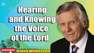 David Wilkerson  Hearing and Knowing the Voice of the Lord Sermon [upl. by Antipas]