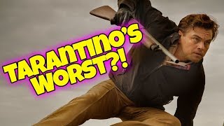 Tarantinos WORST  ONCE UPON A TIME IN HOLLYWOOD [upl. by Azyl]