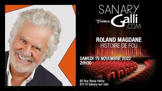 Roland Magdane  Histoire de fou  Samedi 19 Novembre 2022  Théâtre Galli [upl. by Darej]