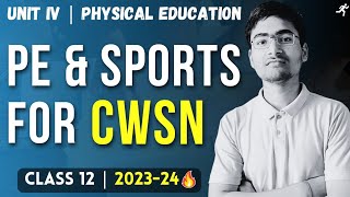 Physical Education and Sports for CWSN Class 12 One Shot  Unit 4  New Syllabus 2024 [upl. by Ihsorih]