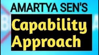 Amartya Sens Capability Approach 2020 [upl. by Ruosnam]