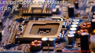 Les principaux composants dun PC [upl. by Monie]