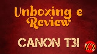 Unboxing e Review  Canon T3i [upl. by Netsriik]