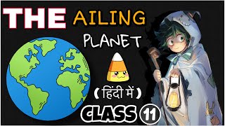 The Ailing Planet  Class 11  Full  हिंदी में  Explained  Hornbill book by Nani Palkhivala [upl. by Kcirrek]