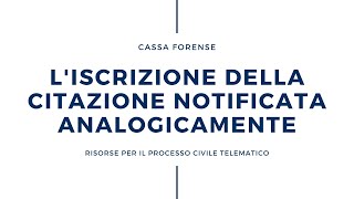 Liscrizione della citazione notificata analogicamente [upl. by Ronyar]