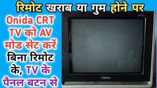 Bina remote Onida CRT TV ko AV mode me kaise set kare Balapir electronics [upl. by Halehs943]