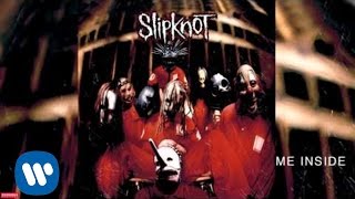 Slipknot  Me Inside Audio [upl. by Bradan]