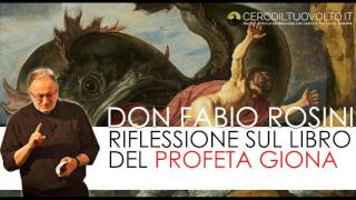 don Fabio Rosini  riflessione sul Libro di Giona [upl. by Nyret]