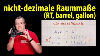 nichtdezimale Raummaße  Registertonne barrel gallon  Lehrerschmidt [upl. by Ellenrahc813]