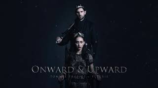 Onward amp Upward feat Fleurie  Tommee Profitt [upl. by Towill]