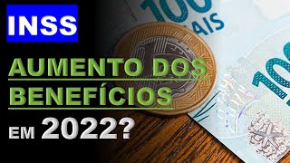 INSS QUANTO VAI SER O AUMENTO DOS BENEFÍCIOS EM 2022 MÍNIMO  R 1212 MÁXIMO  R 7080 [upl. by Fadil]