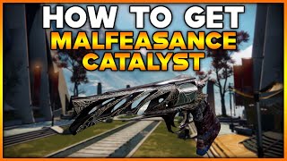 DESTINY 2 How To Get MALFEASANCE CATALYST [upl. by Coveney]