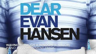 Waving Through a Window E Major  Dear Evan Hansen  Piano AccompanimentKaraoke Track [upl. by Cira751]