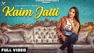 Kaim Jatti  Full Hd Videos 2019  Manjinder Gulshan  Music Empire  👍  VS Records [upl. by Lurie]