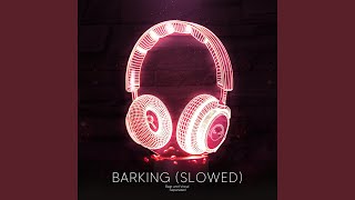 Barking  Slowed 9D Audio [upl. by Ahsienak]