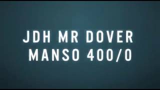 JDH MR DOVER MANSO 4000 [upl. by Eerolam]