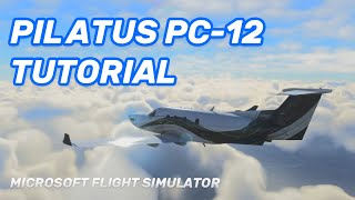 Carenado Pilatus PC12 MSFS  Tutorial Flight [upl. by Eetse]