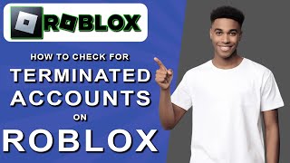 How to check for terminated accounts on roblox 2024 [upl. by Argus167]