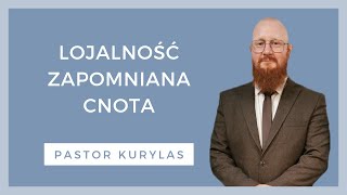 Lojalność  zapomniana cnota  WZN 774  Pastor Kurylas [upl. by Floss]