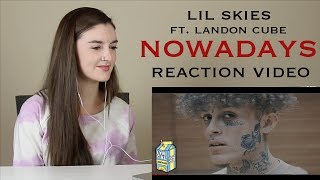 LIL SKIES  NOWADAYS FT LANDON CUBE REACTION VIDEO [upl. by Ellesig]