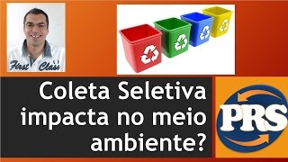 Coleta Seletiva impacta no meio ambiente [upl. by Dnalrag225]