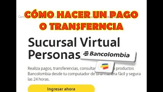 CÓMO HACER UN PAGO O UNA TRANFERENCIA TRANSACIÓN DESDE MI CUENTA BANCOLOMBIA [upl. by Reltuc]