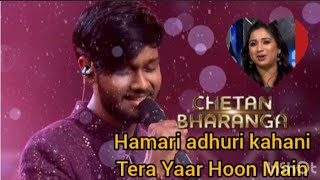 Chetan Bharanga Electrifying Performance  Hamari Adhuri Kahani  Tera Yaar Hoon Main  Saregamapa [upl. by Sahpec]