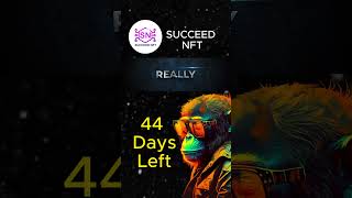 Succeed NFT  44 Days Left  Get Ready for Something Big [upl. by Charie]