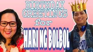 BIRTHDAY GREETINGS FOR HARI NG BOLBOL [upl. by Alym504]