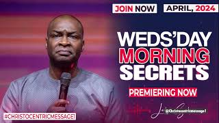 WEDNESDAY SECRETS 24TH APRIL 2024  Apostle Joshua Selman Commanding Your Morning [upl. by Eniamrehc]