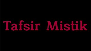 Tafsir Mistik edit [upl. by Ardnik433]