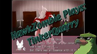 HawkZombie Plays TinkerQuarry [upl. by Attegroeg]