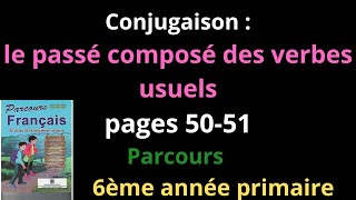 Conjugaison le passé composé des verbes usuelspages 5051Parcours 6ème année primaireشرح [upl. by Tuneberg548]