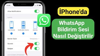 iPhoneda WhatsApp Bildirim Sesi Nasıl Değiştirilir iOS 17 [upl. by Llehsim705]