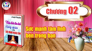 Chương 02  Nhận thức tâm linh  Phép màu của sức mạnh ngoại cảm  Joseph Murphy  Sách nói VN [upl. by Yelsew]